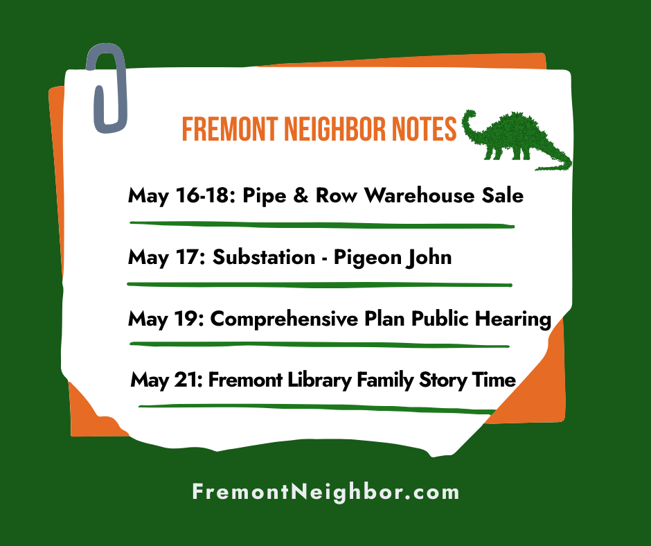Fremont Neighbor Notes for May 16-21