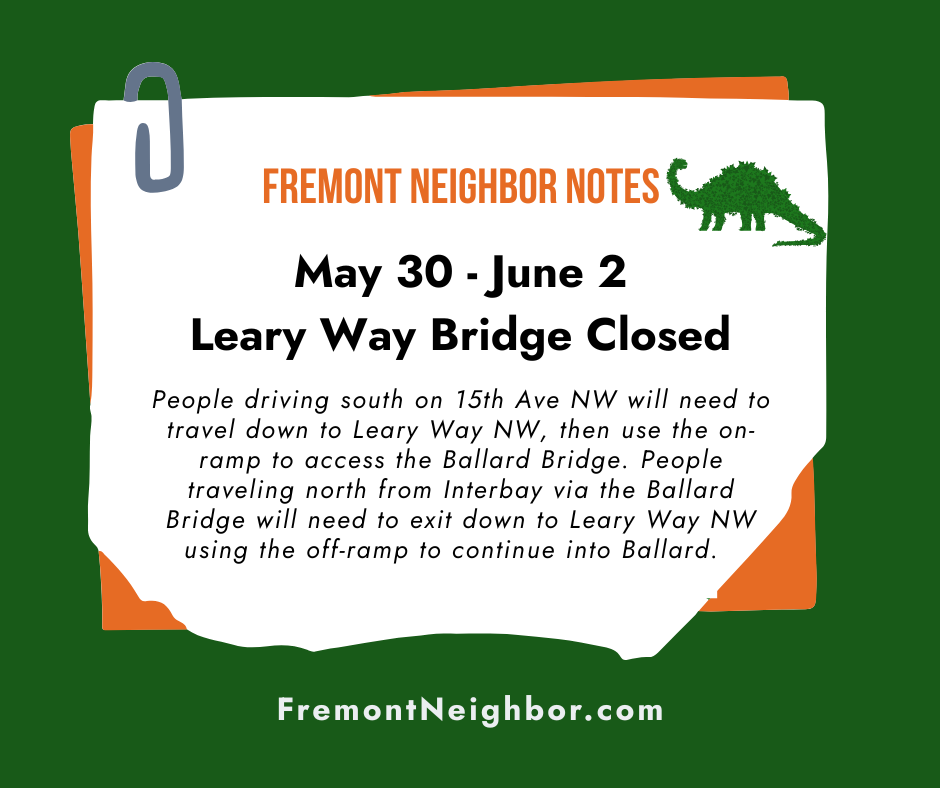 Fremont Neighbor Note: Leary Way Bridge closed this weekend
